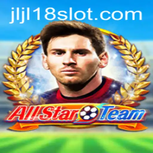 AllStarTeam: Navigating the World of JL18 Slot Gaming