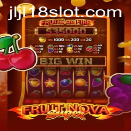 Exploring the World of FruitNovaSuper: A Thrilling JL18 Slot Experience
